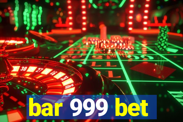 bar 999 bet